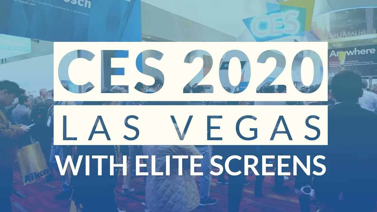Elite Screens Behind the Scenes at CES 2020