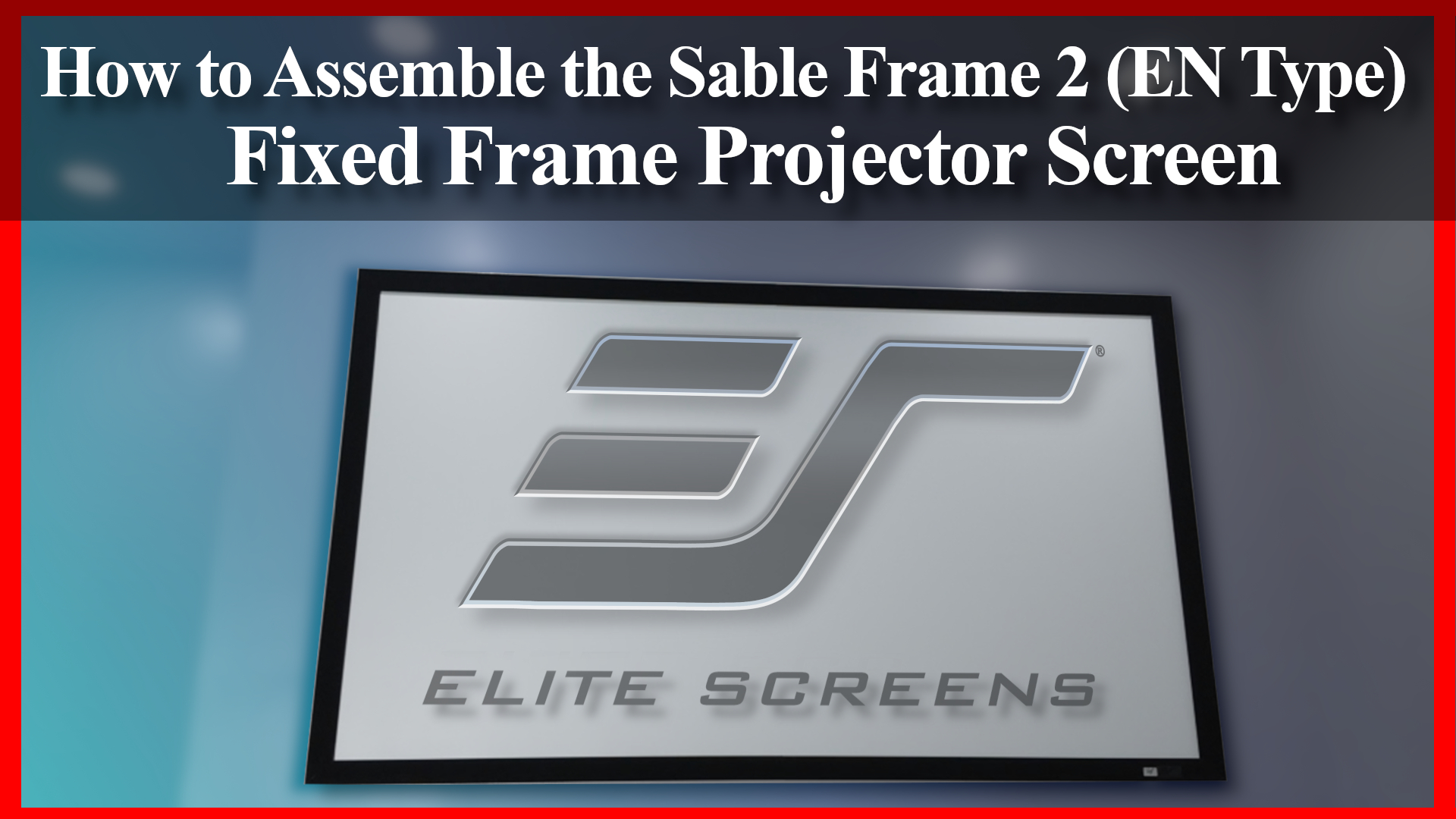 Step-by-step guide to assemble Elite Screens fixed frame projector screen.