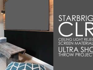 StarBright CLR® ceiling light rejecting screen for ultra short throw projectors.