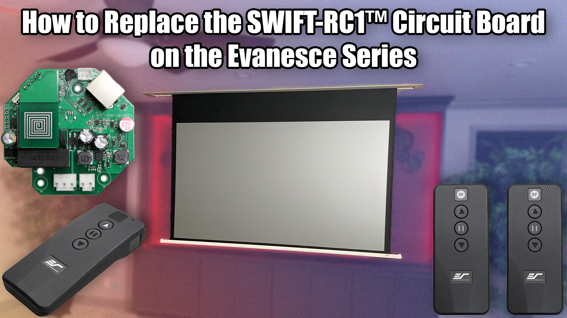 How to Replace the SWIFT-RC1™ Circuit Board on the Evanesce Series