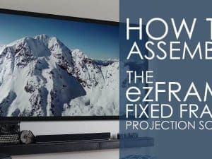How To Assemble Elite Screens' ezFrame Projection Screen with CineGrey 5d Screen Material